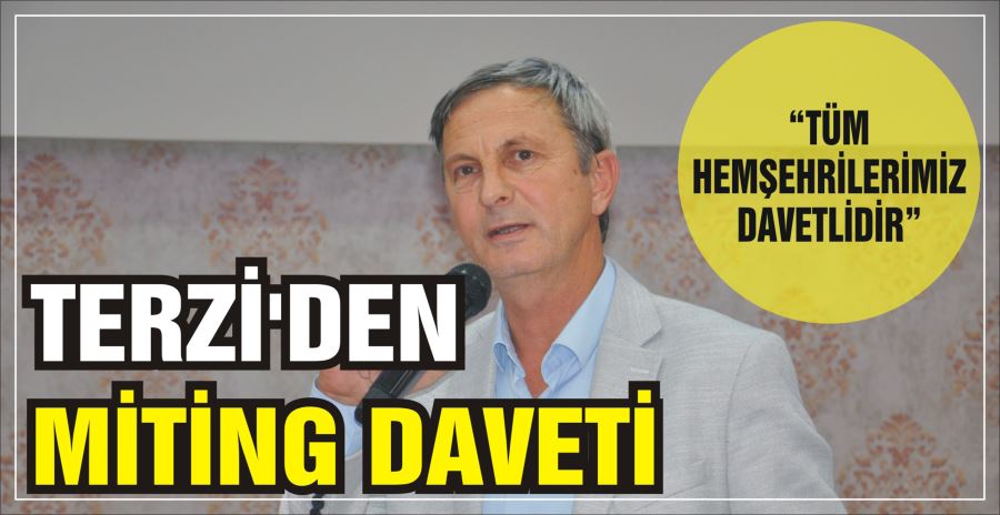 TERZİ’DEN MİTİNG DAVETİ