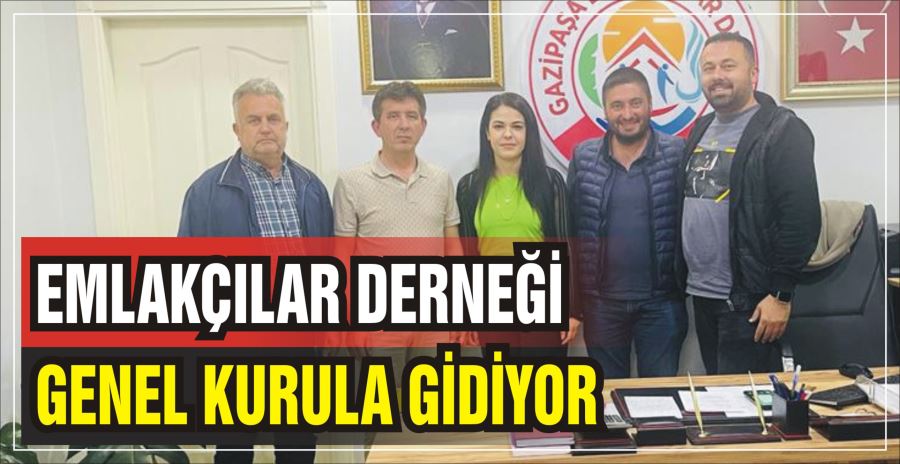 EMLAKÇILAR DERNEĞİ GENEL KURULA GİDİYOR