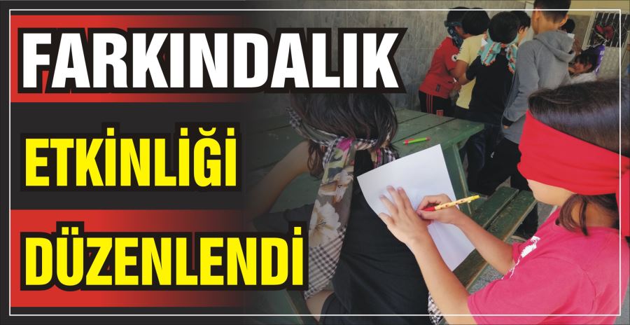 FARKINDALIK ETKİNLİĞİ DÜZENLENDİ