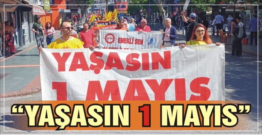 “YAŞASIN 1 MAYIS”