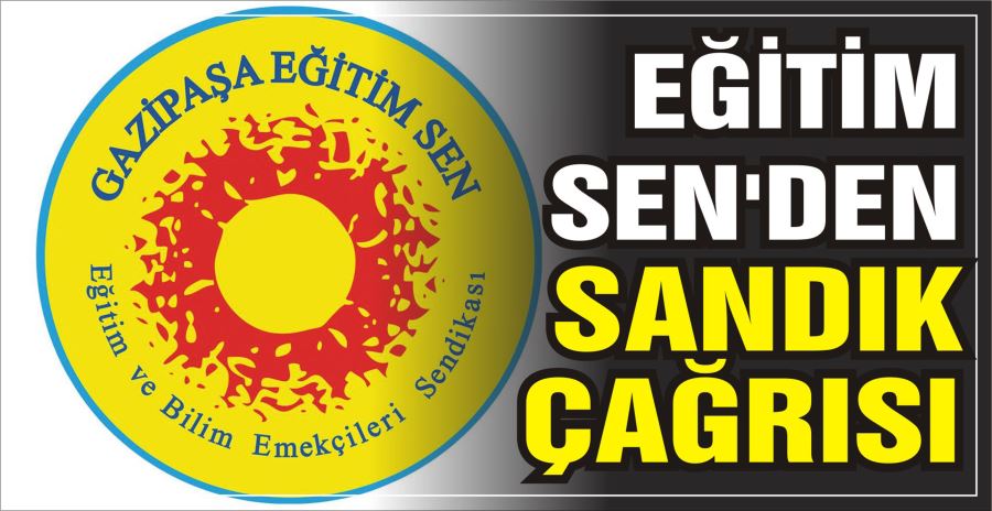 EĞİTİM SEN’DEN SANDIK ÇAĞRISI