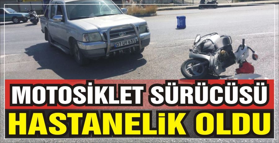 Motosiklet sürücüsü hastanelik oldu