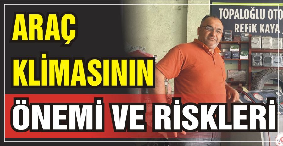 Araç klimasının önemi ve riskleri