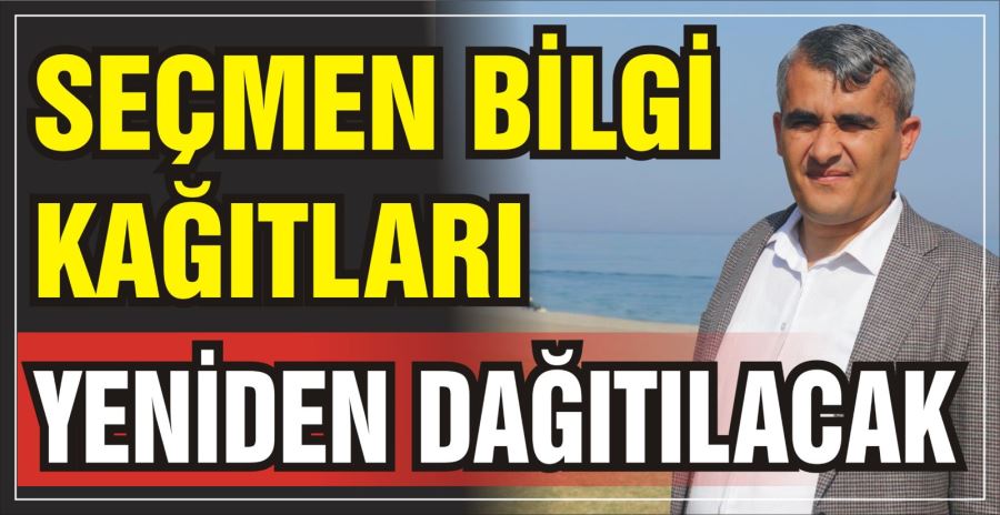 Seçmen bilgi kağıtları yeniden dağıtılacak