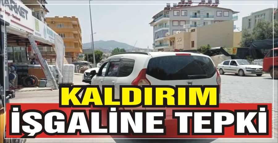 KALDIRIM İŞGALİNE TEPKİ