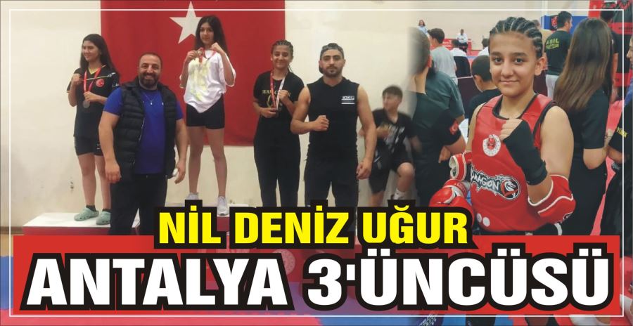 NİL DENİZ UĞUR ANTALYA 3’ÜNCÜSÜ