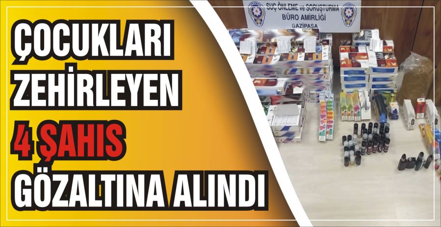 ÇOCUKLARI ZEHİRLEYEN 4 ŞAHIS GÖZALTINA ALINDI