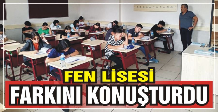 FEN LİSESİ FARKINI KONUŞTURDU