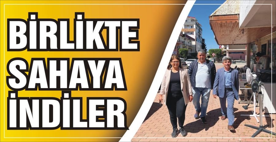 BİRLİKTE SAHAYA İNDİLER