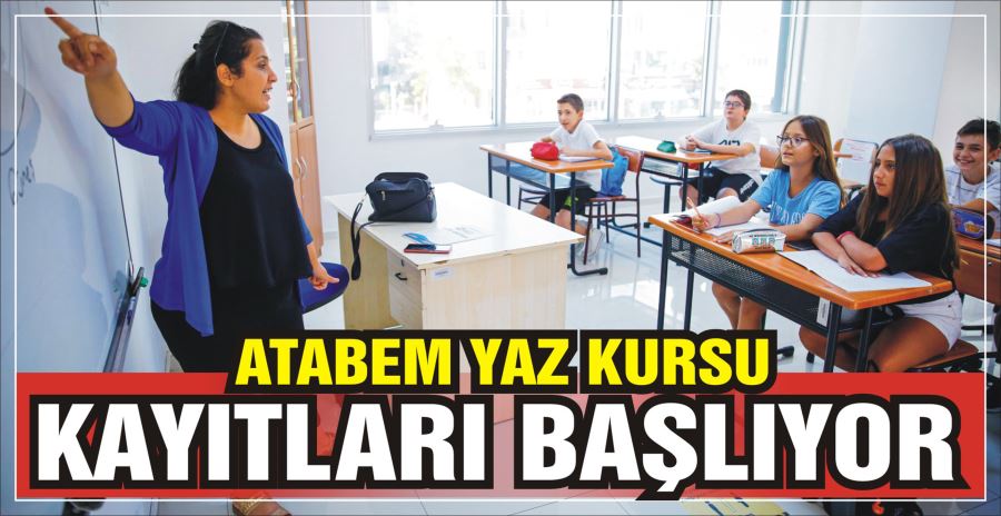 ATABEM YAZ KURSU KAYITLARI BAŞLIYOR