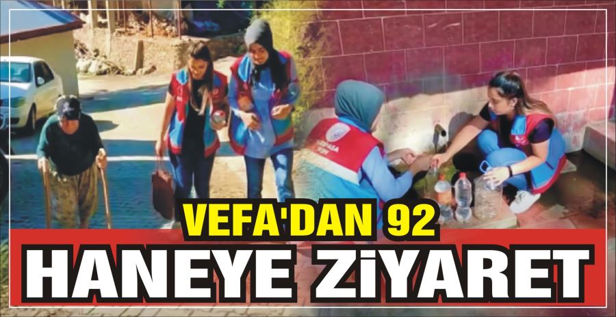 VEFA’DAN 92 HANEYE ZİYARET