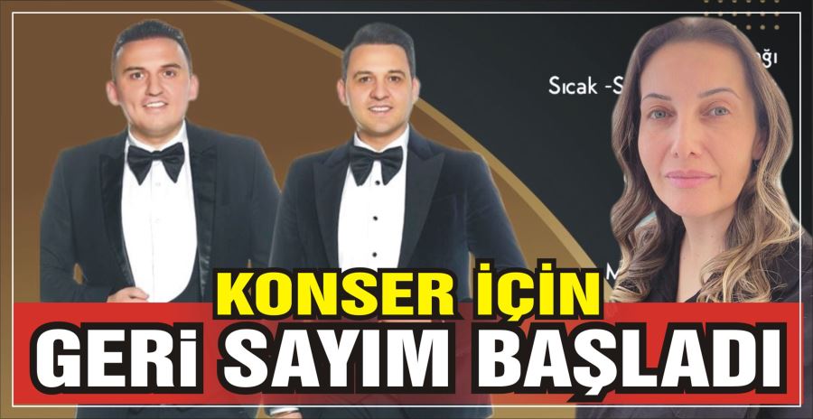 KONSER İÇİN GERİ SAYIM BAŞLADI 