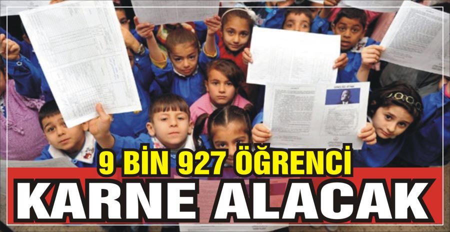 9 BİN 927 ÖĞRENCİ KARNE ALACAK