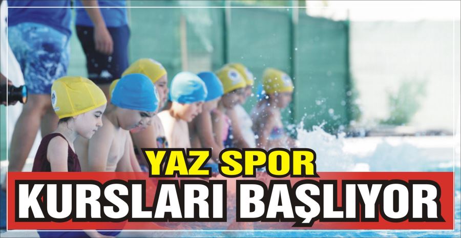 YAZ SPOR KURSLARI BAŞLIYOR