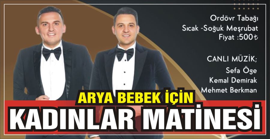 ARYA BEBEK İÇİN KADINLAR MATİNESİ