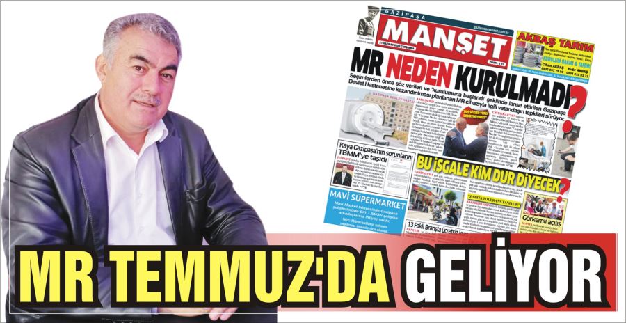 MR TEMMUZ’DA GELİYOR