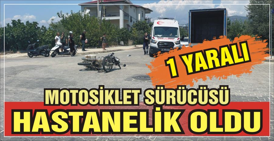 MOTOSİKLET SÜRÜCÜSÜ HASTANELİK OLDU 1 YARALI