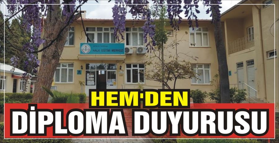 HEM’DEN DİPLOMA DUYURUSU