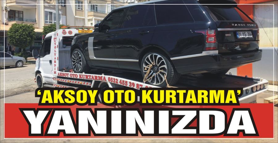 AKSOY OTO KURTARMA’ YANINIZDA