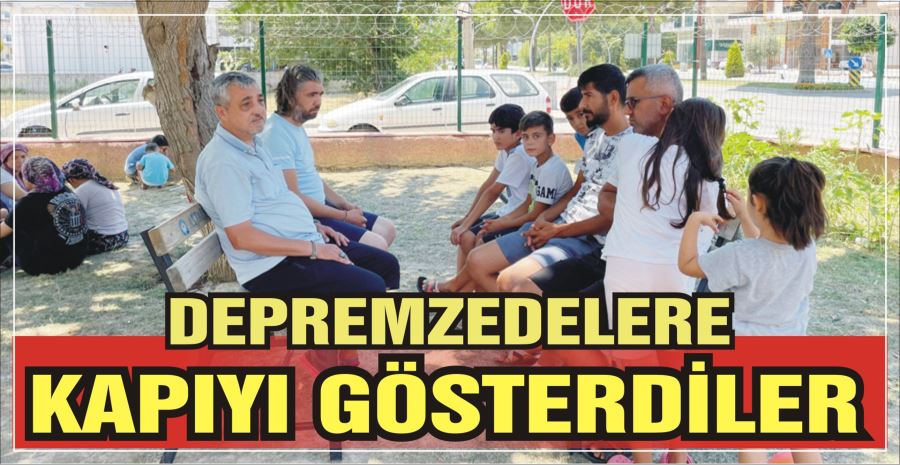 DEPREMZEDELERE KAPIYI GÖSTERDİLER