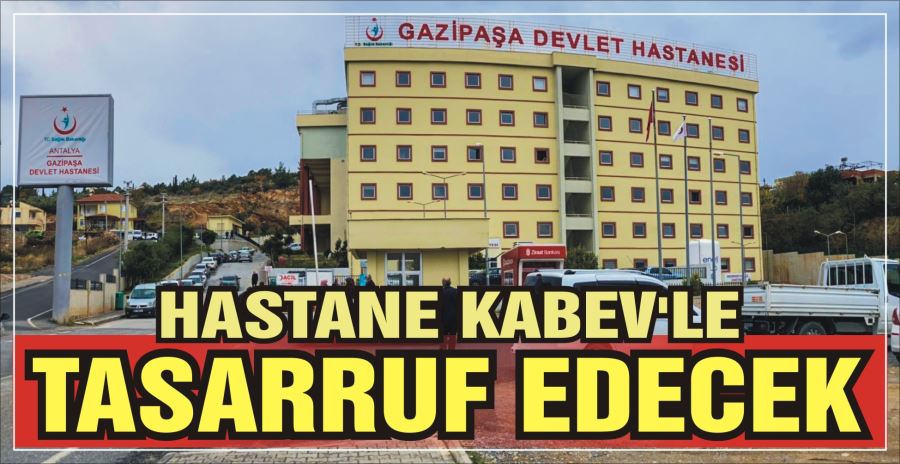 Hastane Kabev’le Tasarruf Edecek