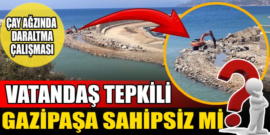 “GAZİPAŞA SAHİPSİZ Mİ?”