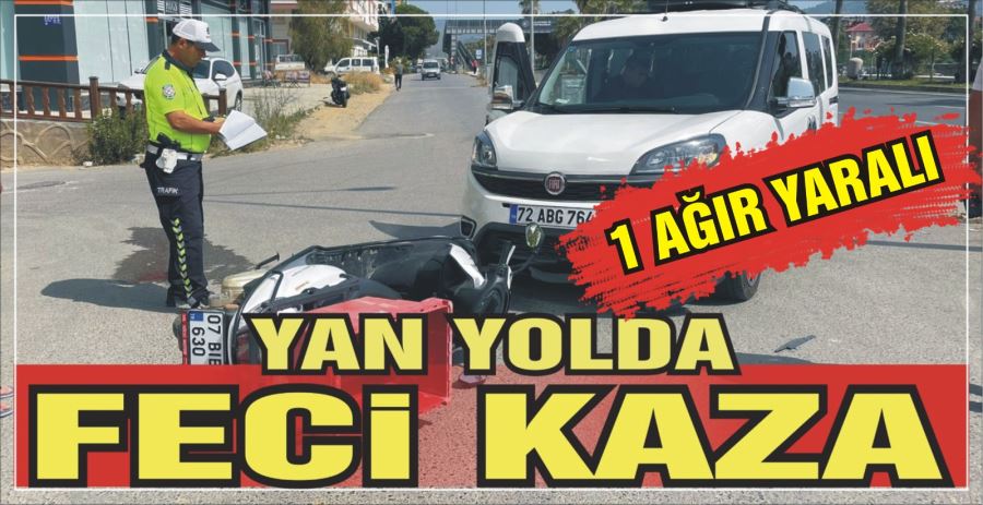 Yan yolda feci kaza: 1 ağır yaralı