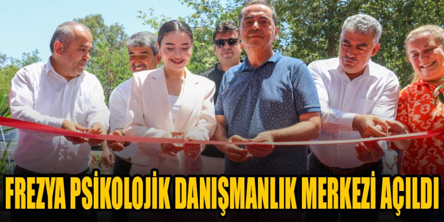 FREZYA PSİKOLOJİK DANIŞMANLIK MERKEZİ AÇILDI