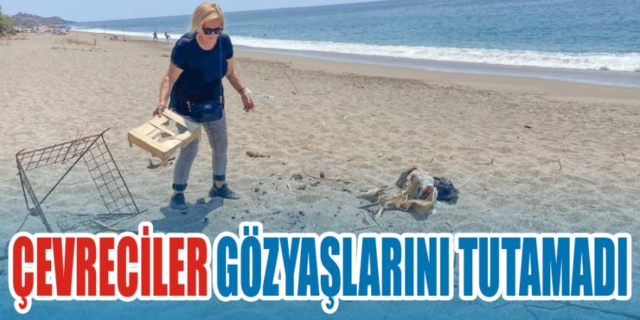 ÇEVRECİLER GÖZYAŞLARINI TUTAMADI