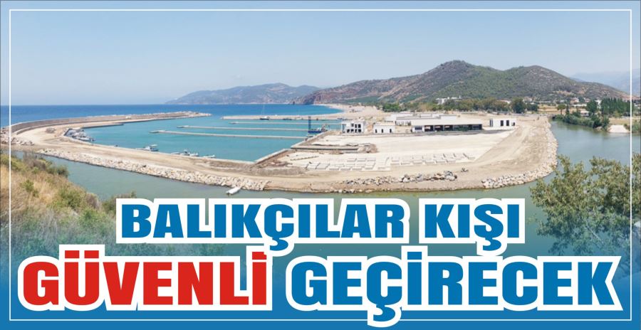 BALIKÇILAR KIŞI GÜVENLİ GEÇİRECEK