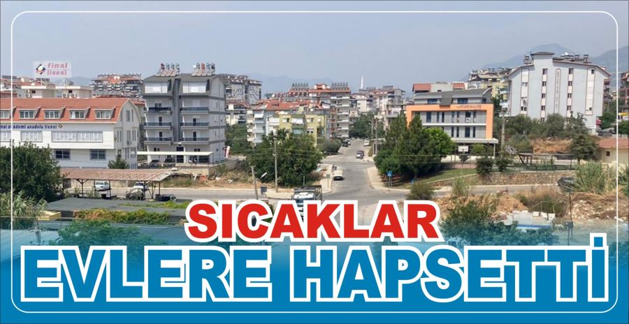 Sıcaklar evlere hapsetti