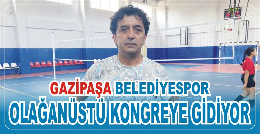 Gazipaşa Belediyespor olağanüstü kongreye gidiyor