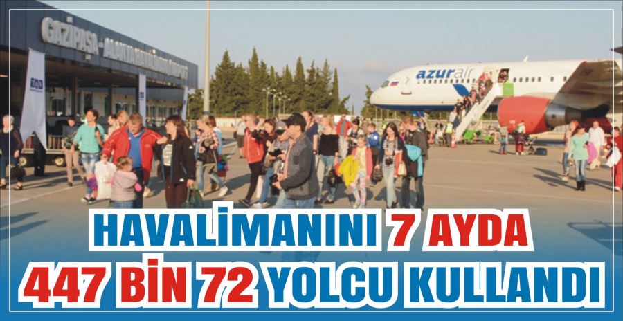 HAVALİMANINI 7 AYDA 447 BİN 72 YOLCU KULLANDI