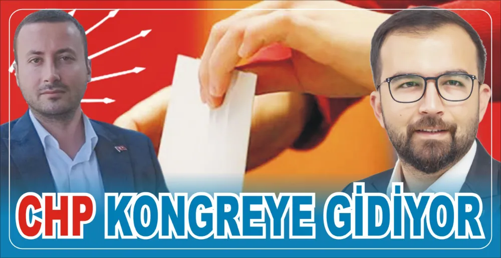 CHP KONGREYE GİDİYOR