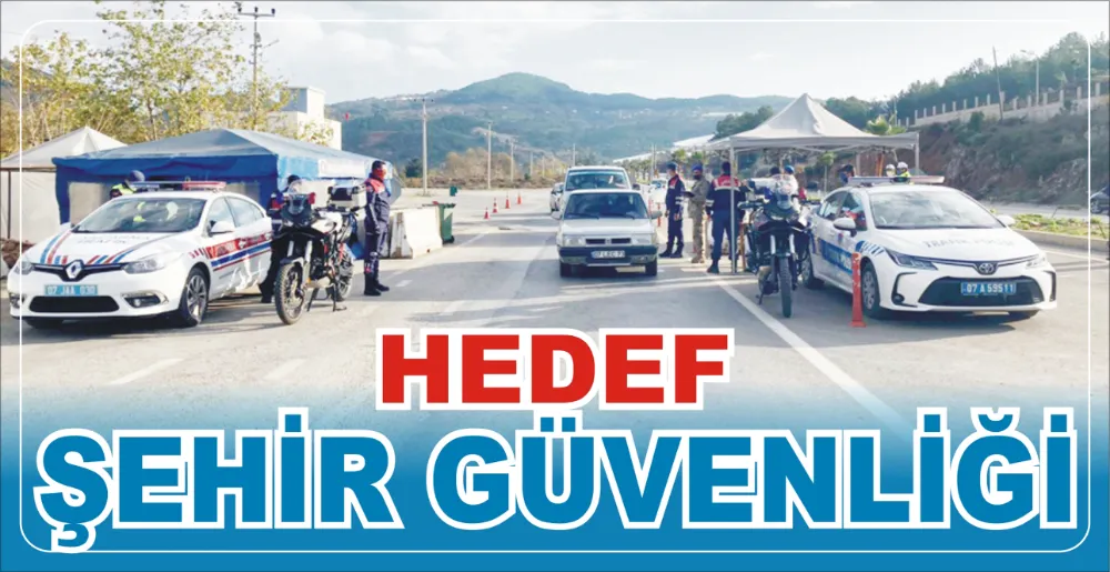 HEDEF: ŞEHİR GÜVENLİĞİ