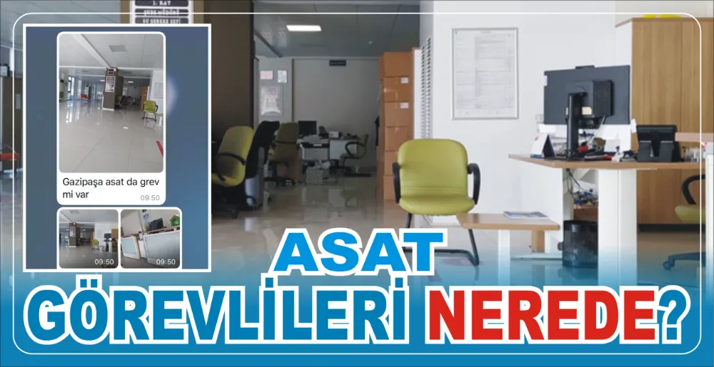 ASAT GÖREVLİLERİ NEREDE?