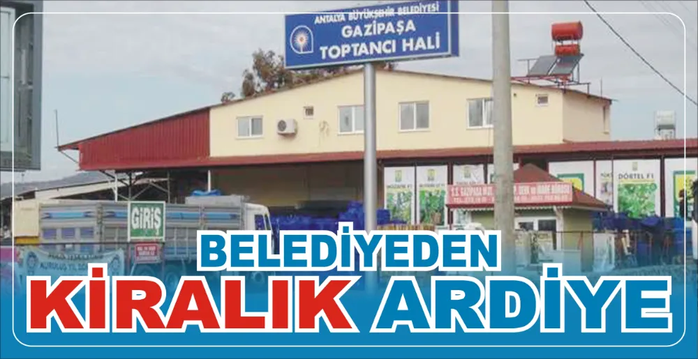 BELEDİYEDEN KİRALIK ARDİYE