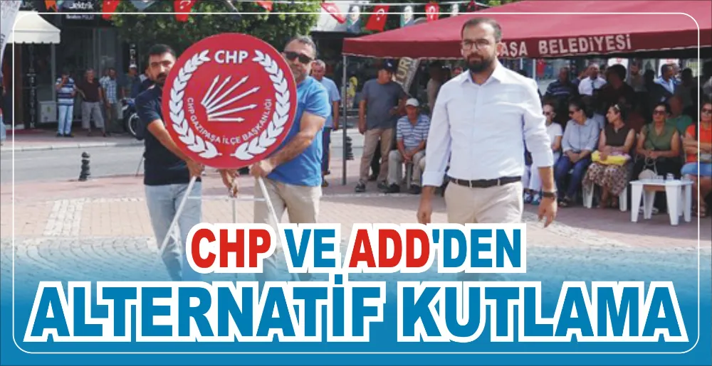 CHP VE ADD’DEN ALTERNATİF KUTLAMA