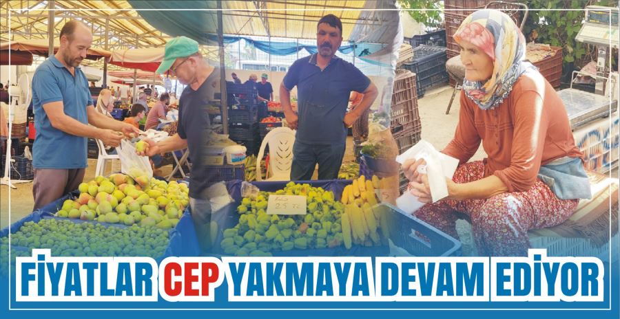 FİYATLAR CEP YAKMAYA DEVAM EDİYOR 