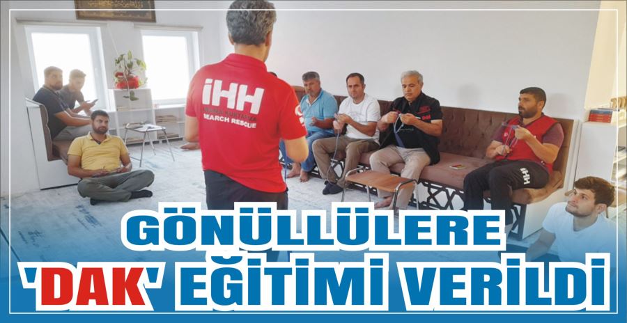 GÖNÜLLÜLERE ‘DAK’ EĞİTİMİ VERİLDİ