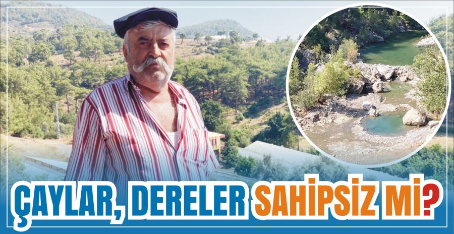 ÇAYLAR, DERELER SAHİPSİZ Mİ?