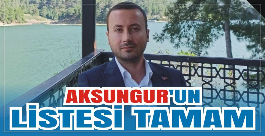 AKSUNGUR’UN LİSTESİ TAMAM