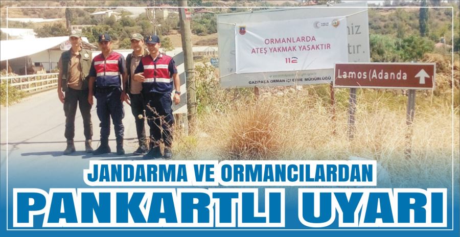 JANDARMA VE ORMANCILARDAN PANKARTLI UYARI