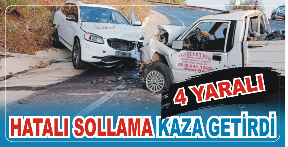 HATALI SOLLAMA KAZA GETİRDİ: 4 YARALI