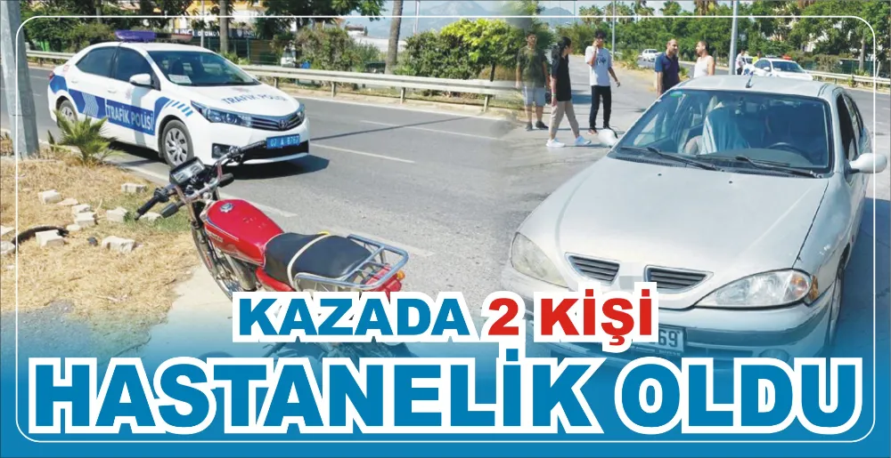 KAZADA 2 KİŞİ HASTANELİK OLDU