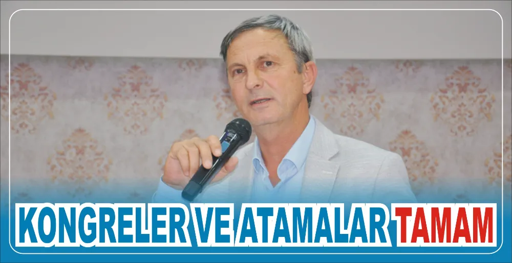 KONGRELER VE ATAMALAR TAMAM