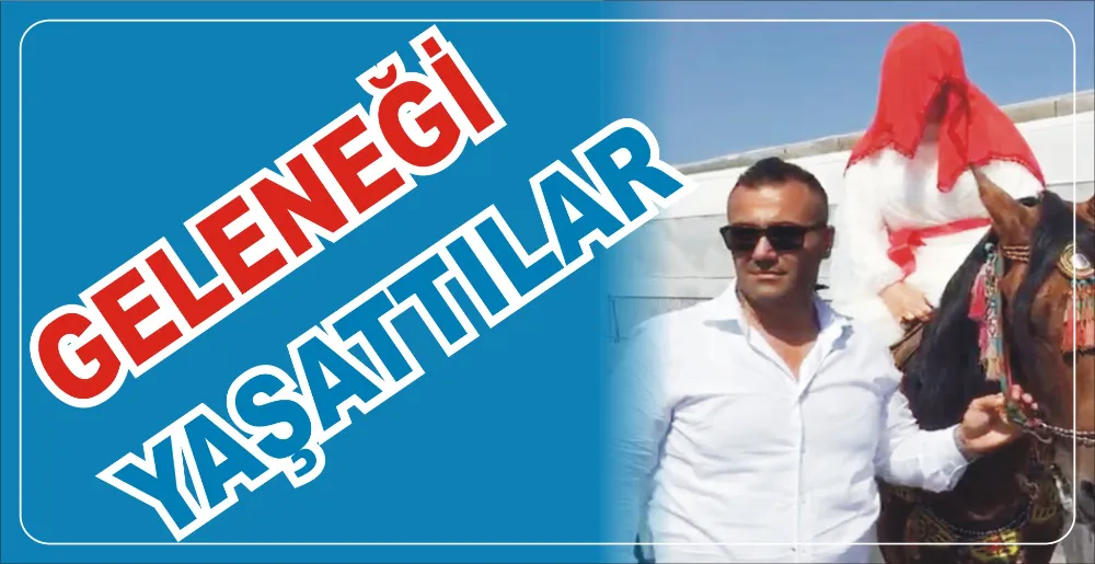 GELENEĞİ YAŞATTILAR 