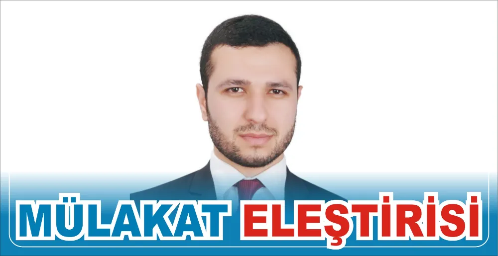 MÜLAKAT ELEŞTİRİSİ