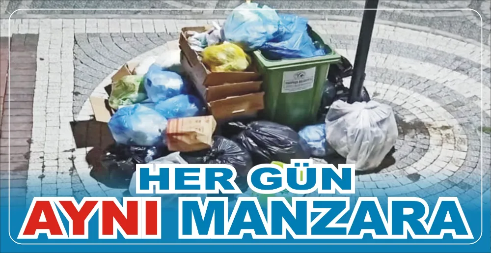 HER GÜN AYNI MANZARA