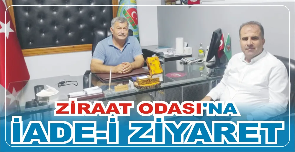 ZİRAAT ODASI’NA İADE-İ ZİYARET